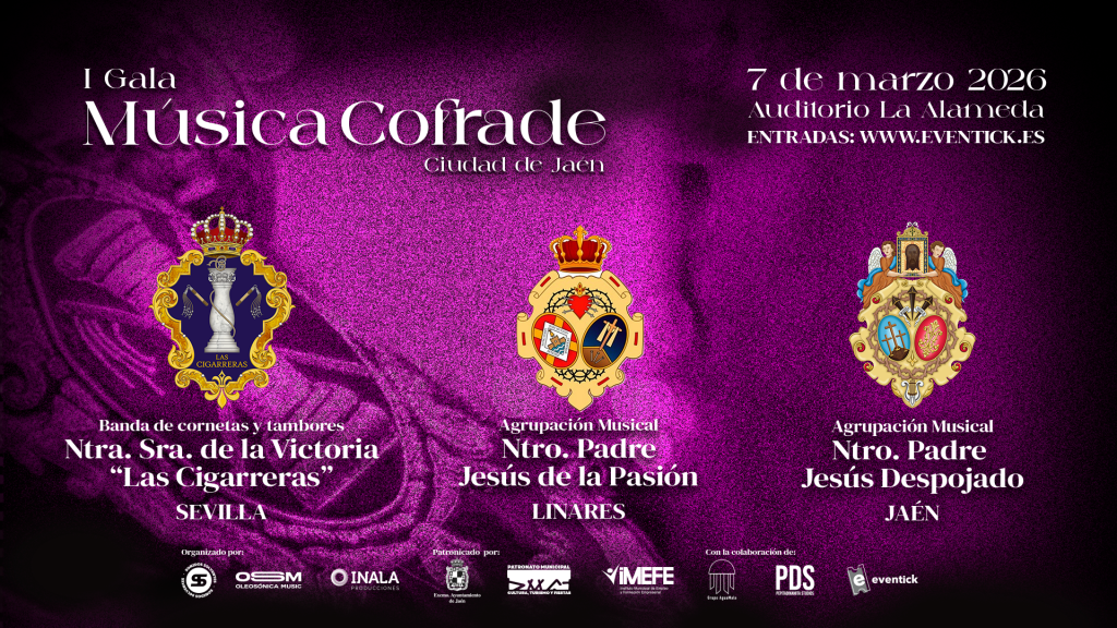 Cartel de la I Gala Música Cofrade Ciudad de Jaén, con las bandas Las Cigarreras de Sevilla, Nuestro Padre Jesús de la Pasión de Linares y Nuestro Padre Jesús Despojado de Jaén, celebrada el 7 de marzo de 2026 en el Auditorio La Alameda.