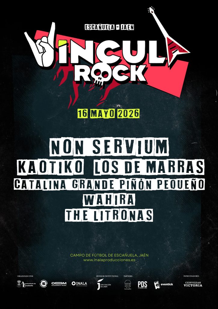 Cartel del festival Víncula Rock 2026 en Escañuela (Jaén), con las bandas Non Servium, Kaotiko, Los de Marras, Catalina Grande Piñón Pequeño, Wahira y The Litronas, celebrado el 16 de mayo de 2026 en el campo de fútbol de Escañuela.